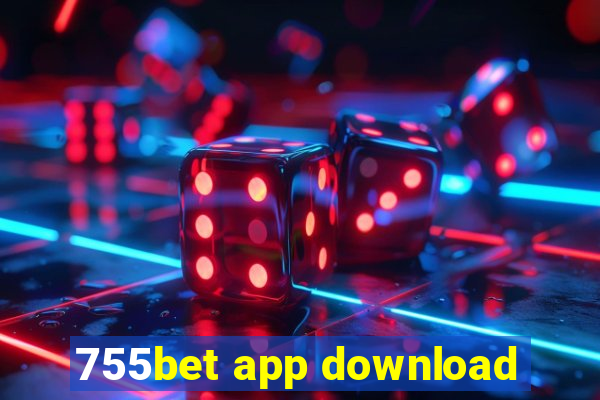 755bet app download